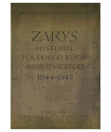 Zarys historii polskiego ruchu robotniczego, lipiec 1944-styczeń 1947