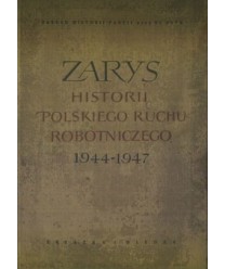 Zarys historii polskiego ruchu robotniczego, lipiec 1944-styczeń 1947