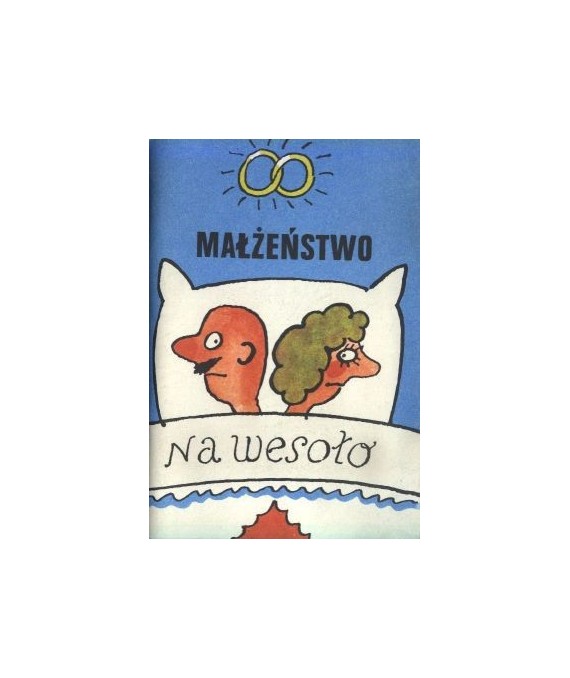 Małżeństwo na wesoło. Dowcipy, anegdoty, aforyzmy i przysłowia...