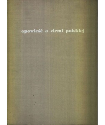 Opowieść o ziemi polskiej
