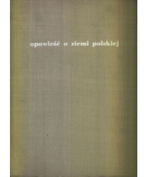 Opowieść o ziemi polskiej