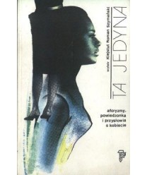 Ta jedyna. Aforyzmy, powiedzonka i przysłowia o kobiecie