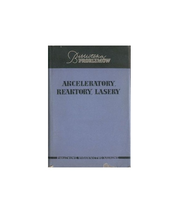 Akceleratory, reaktory, lasery
