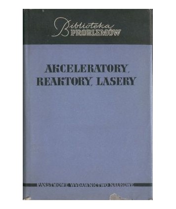 Akceleratory, reaktory, lasery