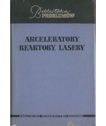 Akceleratory, reaktory, lasery