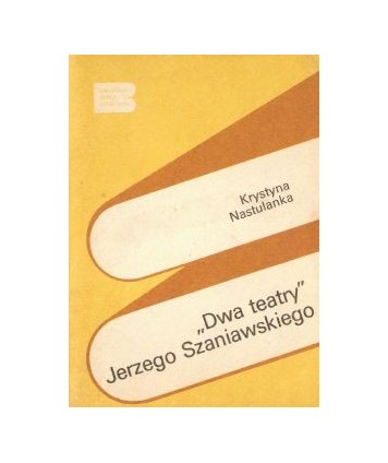 Dwa teatry Jerzego Szaniawskiego