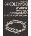 Wydanie świętego Maksymiliana w ręce oprawców