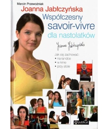Współczesny savoir-vivre dla nastolatków