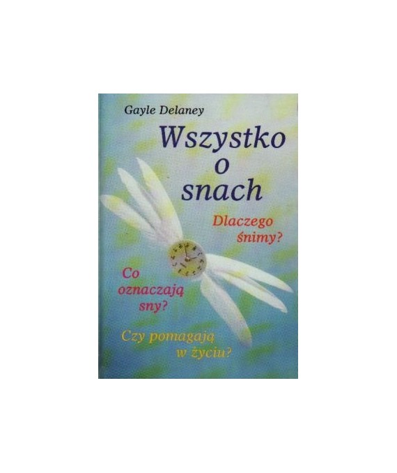 Wszystko o snach. Dlaczego śnimy? Co oznaczają sny? Czy pomagają w życiu?