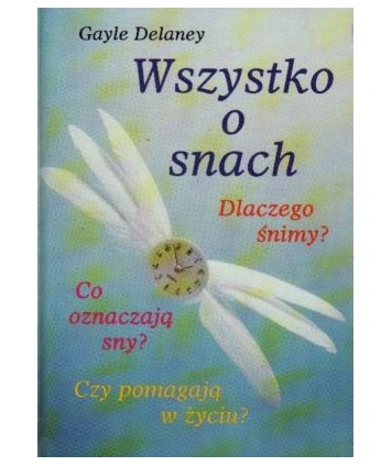 Wszystko o snach. Dlaczego śnimy? Co oznaczają sny? Czy pomagają w życiu?