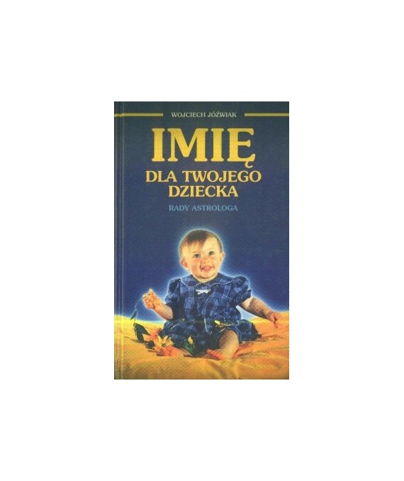 Imię dla twojego dziecka. Rady astrologa