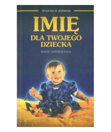 Imię dla twojego dziecka. Rady astrologa