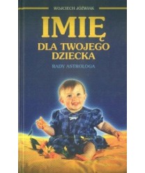 Imię dla twojego dziecka. Rady astrologa