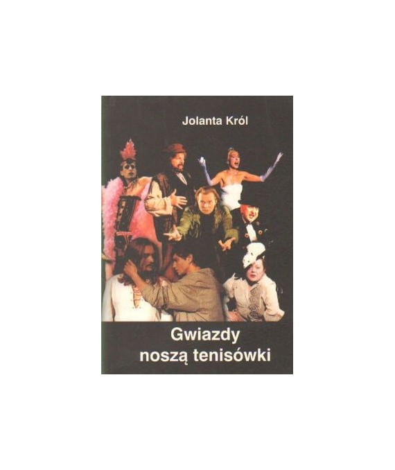 Gwiazdy noszą tenisówki. 35 portretów z Teatrem Rozrywki w tle