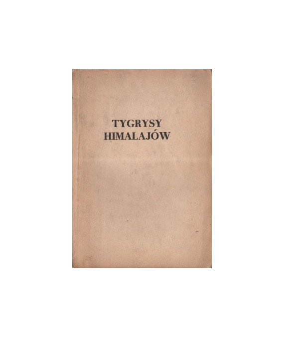 Tygrysy Himalajów. W najwyższych górach świata