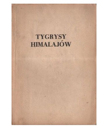 Tygrysy Himalajów. W najwyższych górach świata