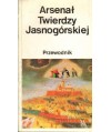 Arsenał Twierdzy Jasnogórskiej. Przewodnik