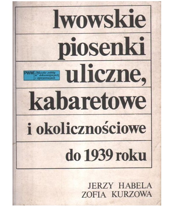 Lwowskie piosenki uliczne, kabaretowe i okolicznościowe do 1939 roku