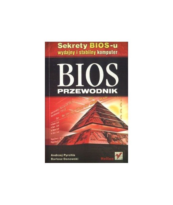 BIOS przewodnik. Sekrety BIOS-u wydajny i stabilny komputer