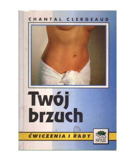 Twój brzuch. Ćwiczenia i porady
