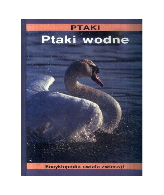 Ptaki. Ptaki wodne t.5