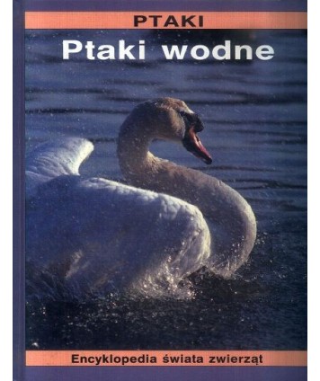Ptaki. Ptaki wodne t.5