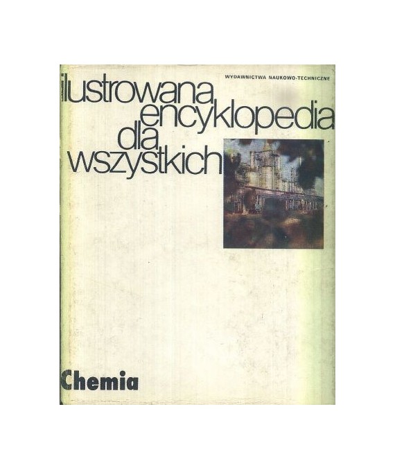 Ilustrowana encyklopedia dla wszystkich. Chemia