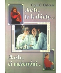 Ach, te kobiety... Ach, ci męzczyźni...