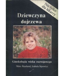 Dziewczyna dojrzewa. Ginekologia wieku rozwojowego