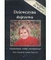 Dziewczyna dojrzewa. Ginekologia wieku rozwojowego