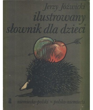 Ilustrowany słownik dla dzieci niemiecko-polski polsko-niemiecki