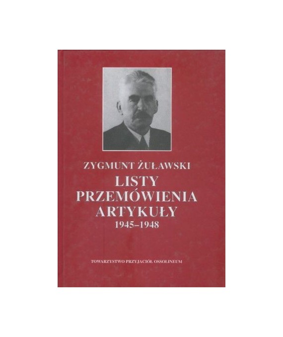 Listy, przemówienia, artykuły 1945-1948