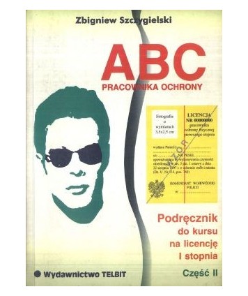 ABC pracownika ochrony. Podręcznik do kursu na licencję I stopnia, cz.2