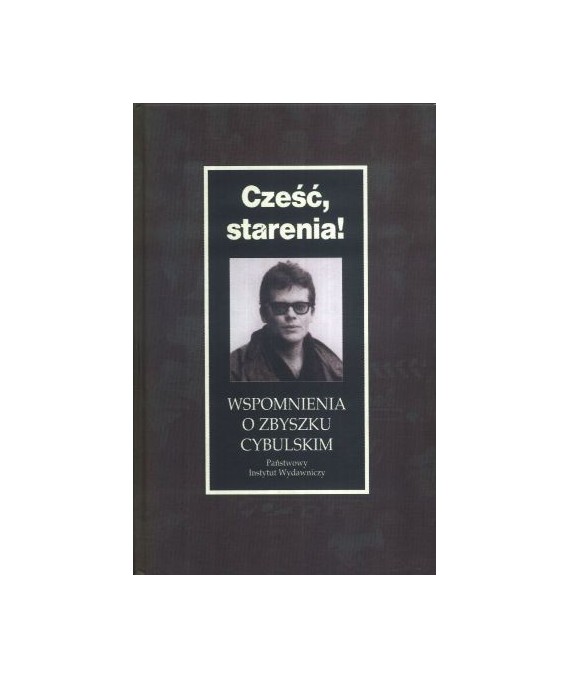 Cześć starenia! Wspomnienia o Zbyszku Cybulskim