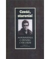 Cześć starenia! Wspomnienia o Zbyszku Cybulskim