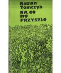 Na co mu przyszło