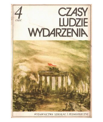 Czasy, ludzie, wydarzenia, cz.4 od roku 1939