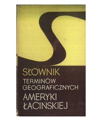 Słownik terminów geograficznych Ameryki Łacińskiej