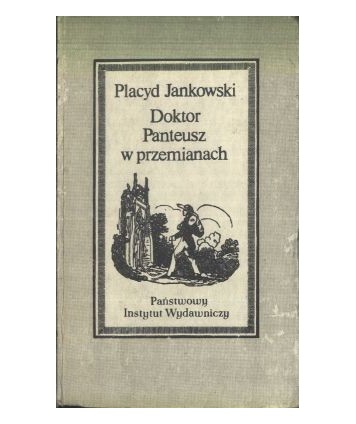 Doktor Panteusz w przemianach i inne utwory
