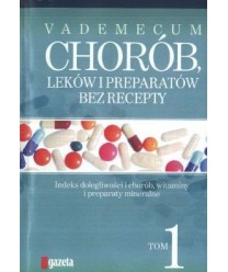 Praktyczny poradnik specjalnie dla pacjentów t.1-3 Vademecum chorób, leków i preparatów bez recepty