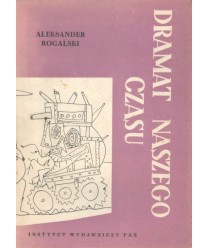 Dramat naszego czasu szkice o kulturze i cywilizacji