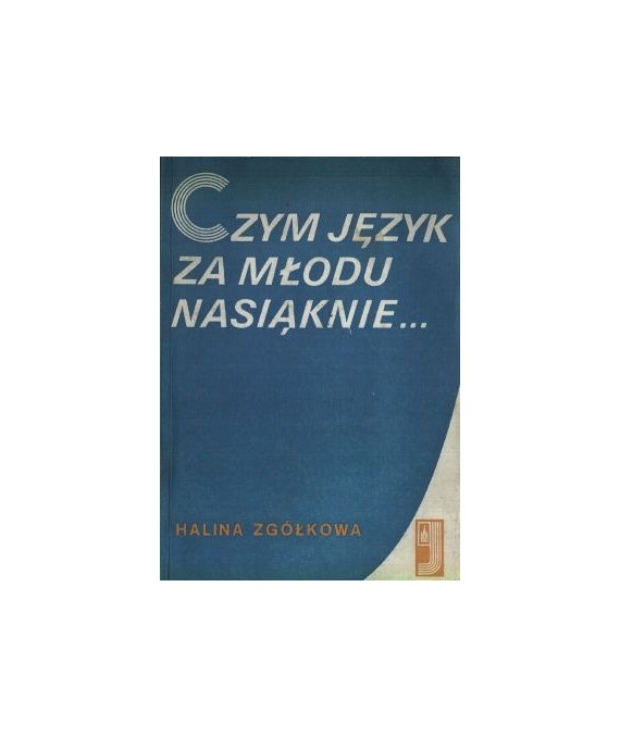 Czym język za młodu nasiąknie...