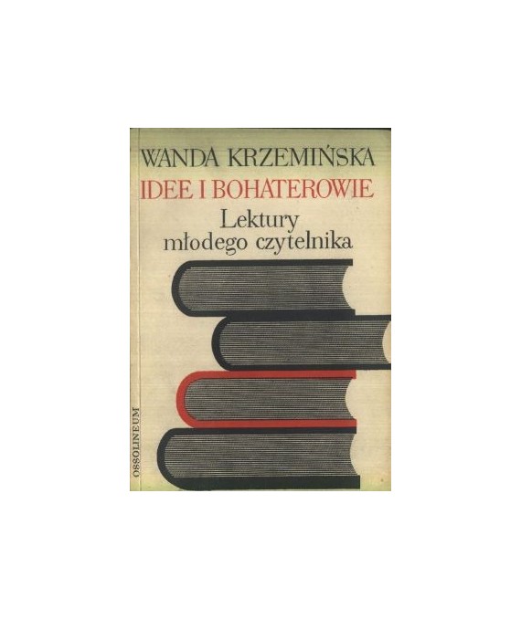 Idee i bohaterowie Lektury młodego czytelnika Zarys problemowy