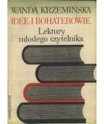 Idee i bohaterowie Lektury młodego czytelnika Zarys problemowy