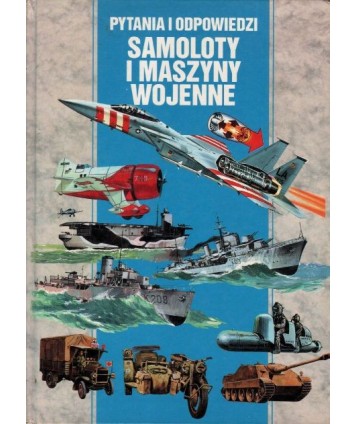Pytania i odpowiedzi. Samoloty i maszyny wojenne