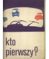 Kto pierwszy?