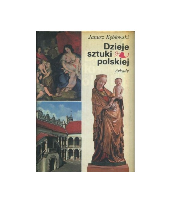 Dzieje sztuki polskiej panorama zjawisk od zarania do współczesności