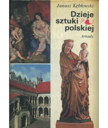 Dzieje sztuki polskiej panorama zjawisk od zarania do współczesności
