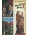 Dzieje sztuki polskiej panorama zjawisk od zarania do współczesności