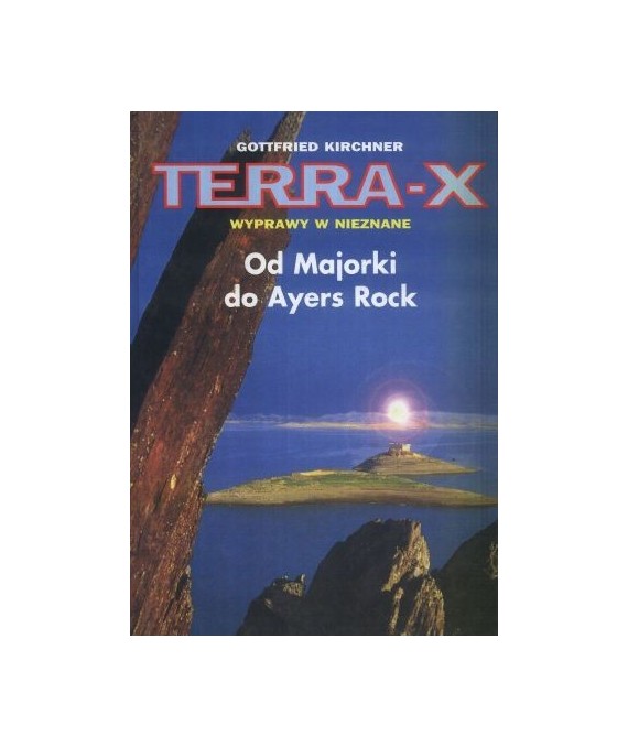 Terra-X. Wyprawy w nieznane. Od Majorki do Ayers Rock